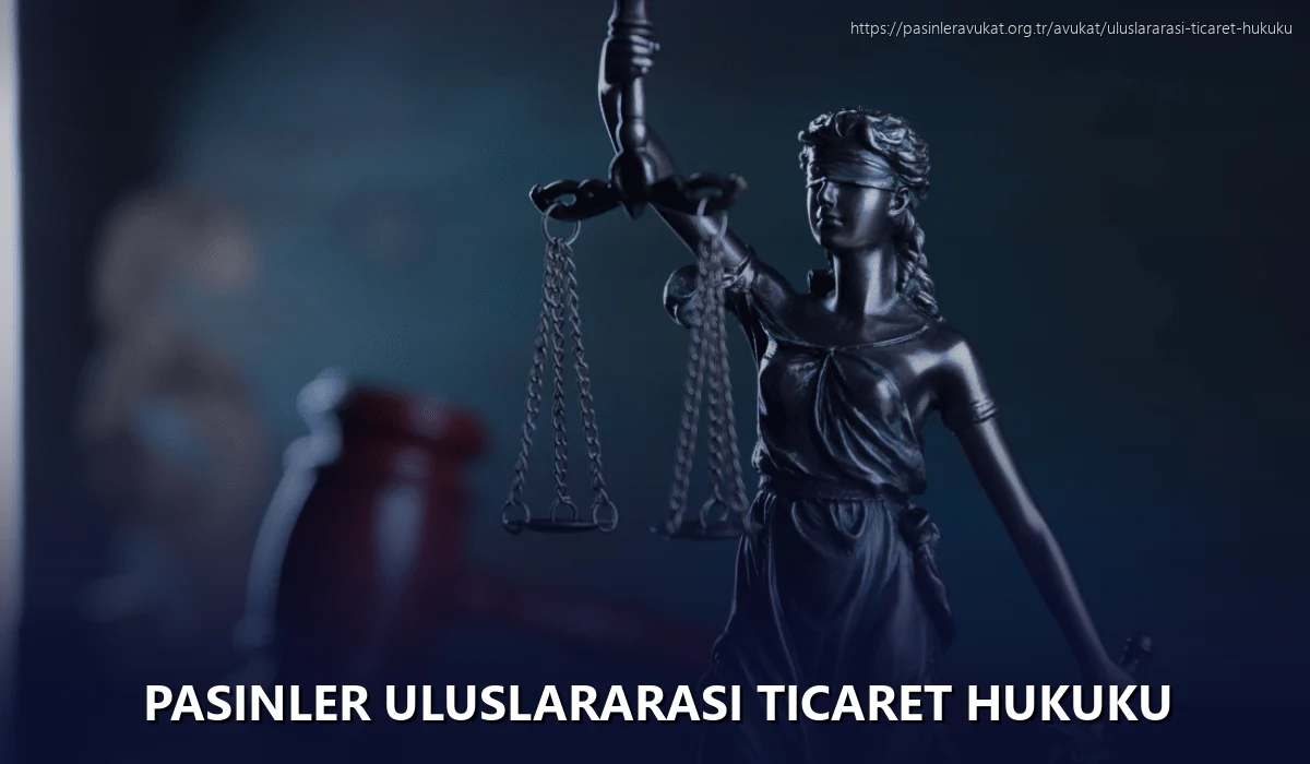 Pasinler Uluslararası Ticaret Hukuku